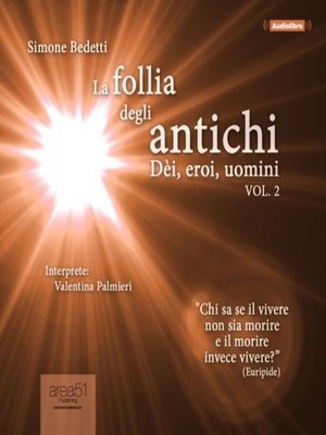 cover image of La follia degli antichi--Vol 2